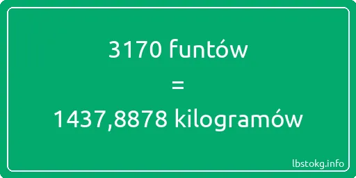 3170 funtów do kilogramów - 3170 funtów do kilogramów