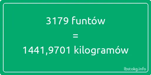 3179 funtów do kilogramów - 3179 funtów do kilogramów