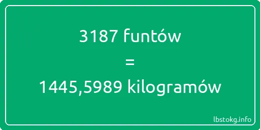 3187 funtów do kilogramów - 3187 funtów do kilogramów