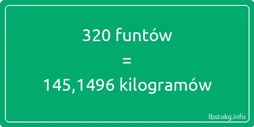 320 funtów do kilogramów - 320 funtów do kilogramów