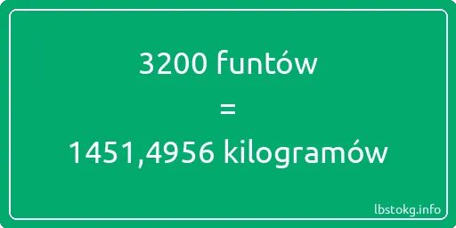 3200 funtów do kilogramów - 3200 funtów do kilogramów