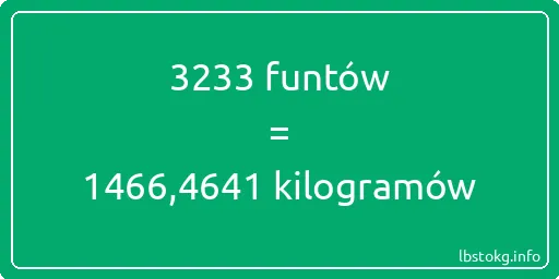 3233 funtów do kilogramów - 3233 funtów do kilogramów