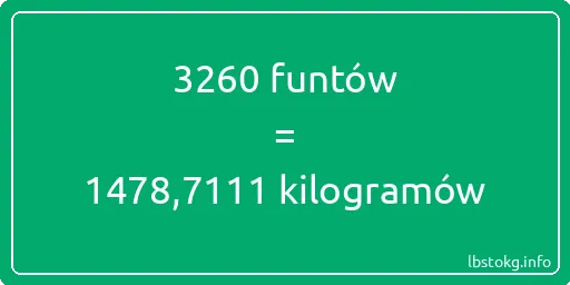 3260 funtów do kilogramów - 3260 funtów do kilogramów