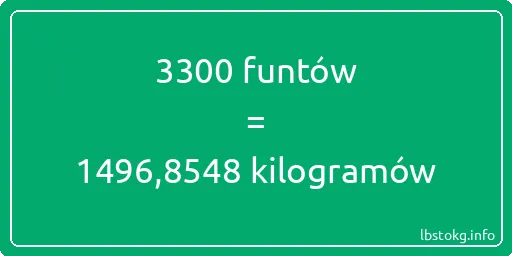 3300 funtów do kilogramów - 3300 funtów do kilogramów