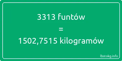 3313 funtów do kilogramów - 3313 funtów do kilogramów