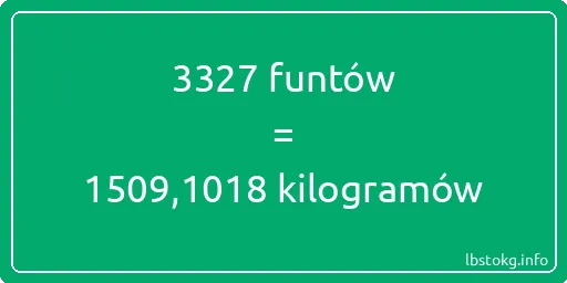 3327 funtów do kilogramów - 3327 funtów do kilogramów