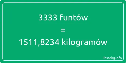 3333 funtów do kilogramów - 3333 funtów do kilogramów