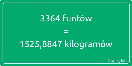 3364 funtów do kilogramów - 3364 funtów do kilogramów