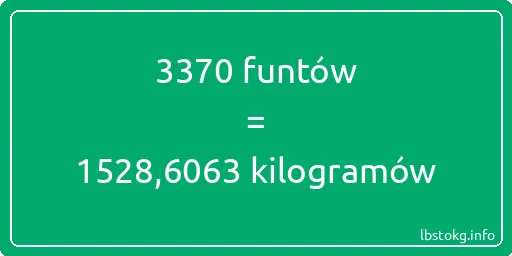 3370 funtów do kilogramów - 3370 funtów do kilogramów