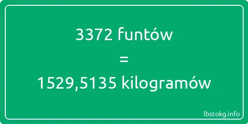 3372 funtów do kilogramów - 3372 funtów do kilogramów