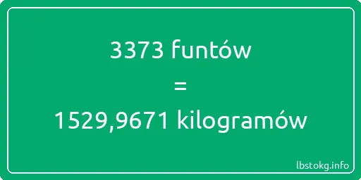 3373 funtów do kilogramów - 3373 funtów do kilogramów