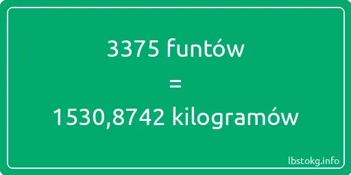 3375 funtów do kilogramów - 3375 funtów do kilogramów