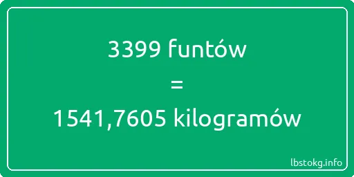 3399 funtów do kilogramów - 3399 funtów do kilogramów