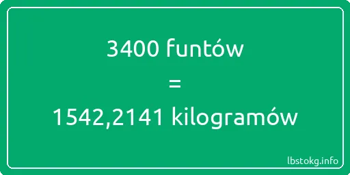 3400 funtów do kilogramów - 3400 funtów do kilogramów