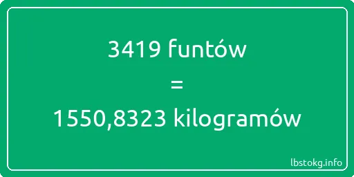 3419 funtów do kilogramów - 3419 funtów do kilogramów