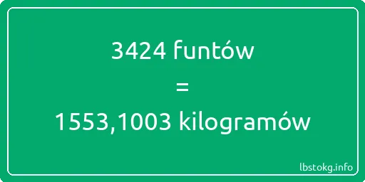 3424 funtów do kilogramów - 3424 funtów do kilogramów