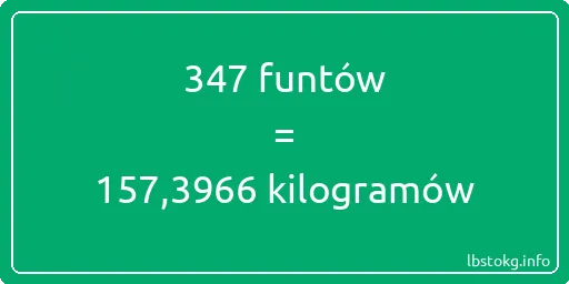 347 funtów do kilogramów - 347 funtów do kilogramów