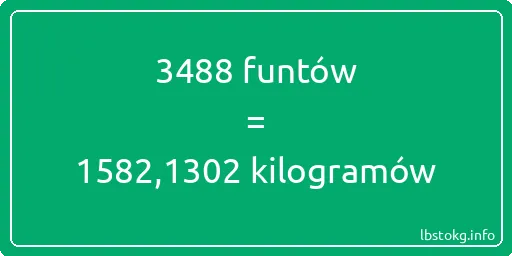 3488 funtów do kilogramów - 3488 funtów do kilogramów