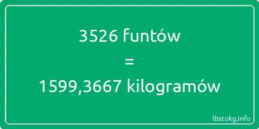 3526 funtów do kilogramów - 3526 funtów do kilogramów