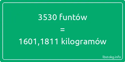 3530 funtów do kilogramów - 3530 funtów do kilogramów