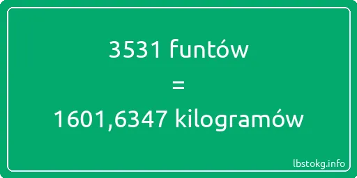 3531 funtów do kilogramów - 3531 funtów do kilogramów