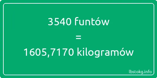 3540 funtów do kilogramów - 3540 funtów do kilogramów