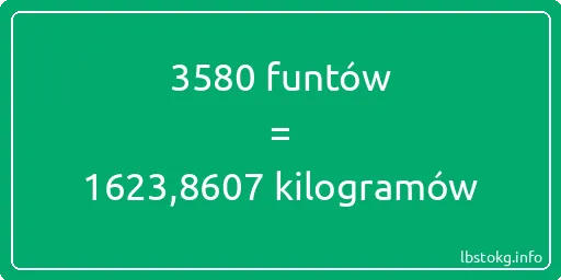 3580 funtów do kilogramów - 3580 funtów do kilogramów