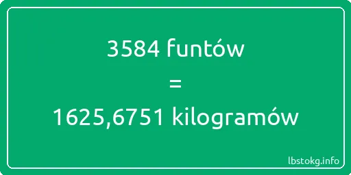 3584 funtów do kilogramów - 3584 funtów do kilogramów