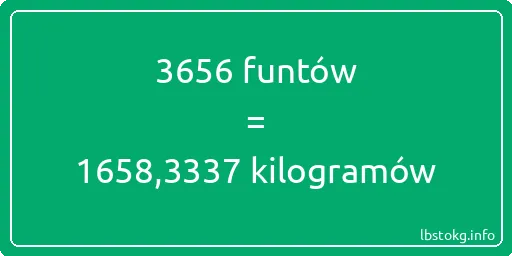 3656 funtów do kilogramów - 3656 funtów do kilogramów