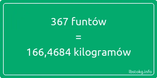 367 funtów do kilogramów - 367 funtów do kilogramów