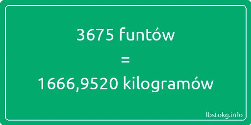 3675 funtów do kilogramów - 3675 funtów do kilogramów