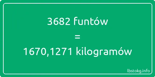 3682 funtów do kilogramów - 3682 funtów do kilogramów