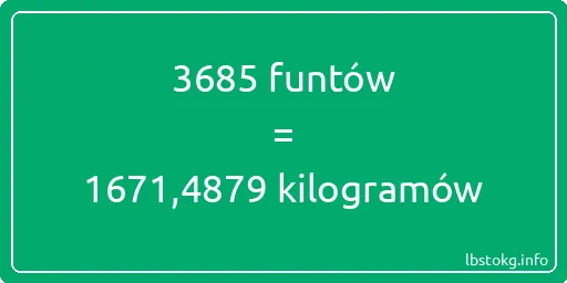 3685 funtów do kilogramów - 3685 funtów do kilogramów