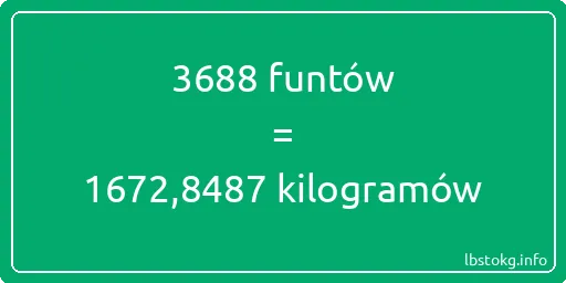 3688 funtów do kilogramów - 3688 funtów do kilogramów