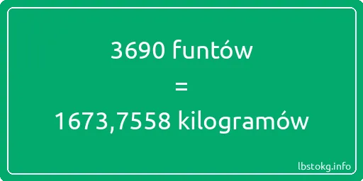 3690 funtów do kilogramów - 3690 funtów do kilogramów