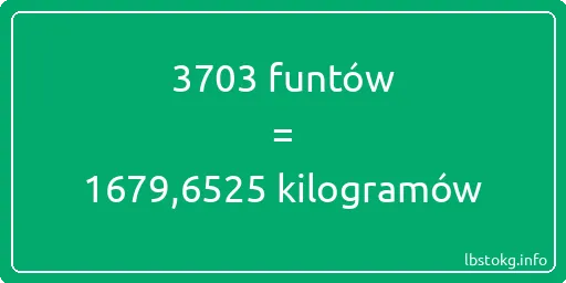 3703 funtów do kilogramów - 3703 funtów do kilogramów