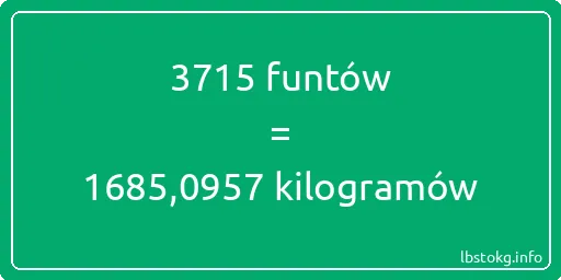 3715 funtów do kilogramów - 3715 funtów do kilogramów