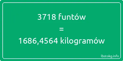 3718 funtów do kilogramów - 3718 funtów do kilogramów