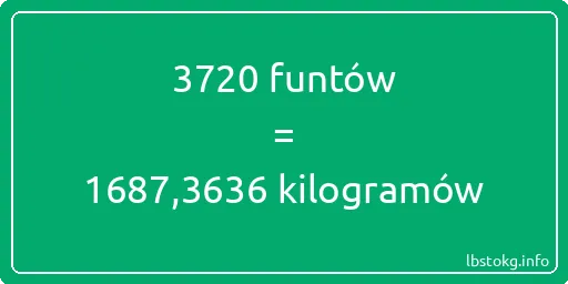 3720 funtów do kilogramów - 3720 funtów do kilogramów