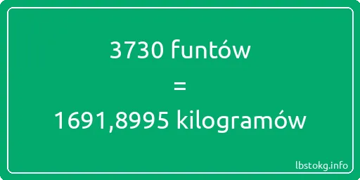 3730 funtów do kilogramów - 3730 funtów do kilogramów