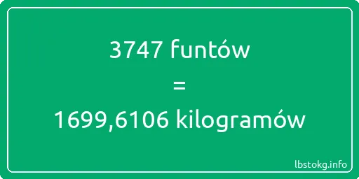 3747 funtów do kilogramów - 3747 funtów do kilogramów