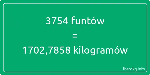 3754 funtów do kilogramów - 3754 funtów do kilogramów