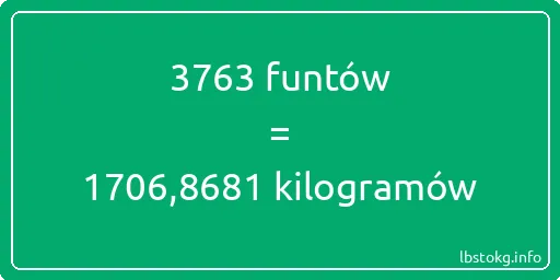 3763 funtów do kilogramów - 3763 funtów do kilogramów