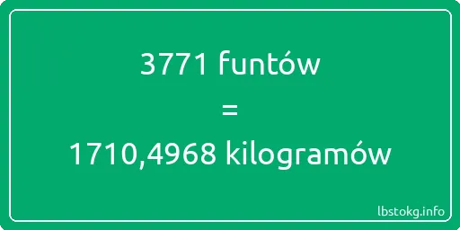 3771 funtów do kilogramów - 3771 funtów do kilogramów