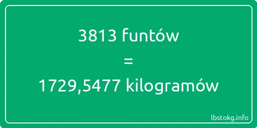 3813 funtów do kilogramów - 3813 funtów do kilogramów