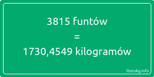 3815 funtów do kilogramów - 3815 funtów do kilogramów