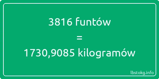 3816 funtów do kilogramów - 3816 funtów do kilogramów