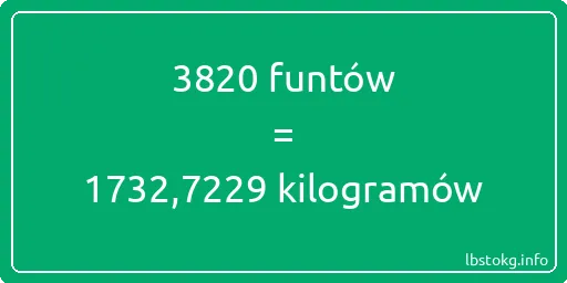 3820 funtów do kilogramów - 3820 funtów do kilogramów