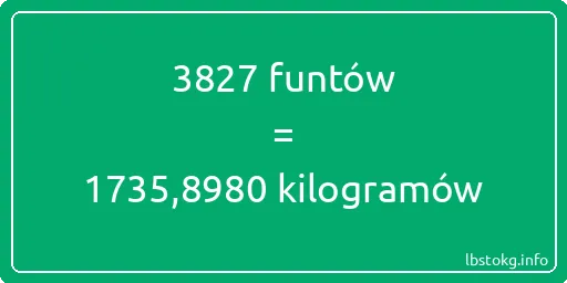 3827 funtów do kilogramów - 3827 funtów do kilogramów