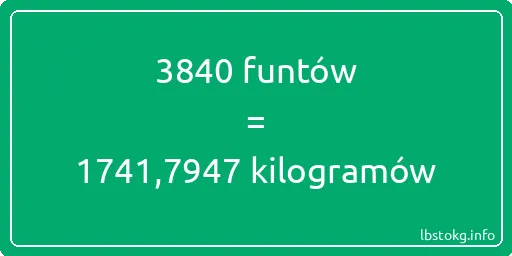 3840 funtów do kilogramów - 3840 funtów do kilogramów